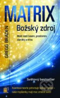 Kniha: Matrix - božský zdroj (Gregg Braden), 2009 Kniha: Matrix - božský zdroj (Gregg Braden), 2009