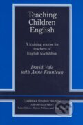 Kniha: Teaching Children English (Anne Feunteun a David Vale). Cambridge University Press, 2008 Kniha: Teaching Children English (Anne Feunteun a David Vale). Cambridge University Press, 2008