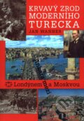 Kniha: Krvavý zrod moderního Turecka (Jan Wanner). Libri, 2009 Kniha: Krvavý zrod moderního Turecka (Jan Wanner). Libri, 2009