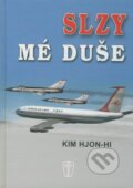 Kniha: Slzy mé duše (Kim Hjon-Hi). Naše vojsko CZ, 2009 Kniha: Slzy mé duše (Kim Hjon-Hi). Naše vojsko CZ, 2009