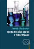 Kniha: 500 klinických studií v diabetologii (Tomáš Edelsberger). Maxdorf, 2009 Kniha: 500 klinických studií v diabetologii (Tomáš Edelsberger). Maxdorf, 2009