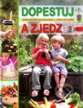 Kniha: Dopestuj a zjedz (Slovart). Slovart, 2009 Kniha: Dopestuj a zjedz (Slovart). Slovart, 2009