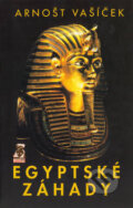 Kniha: Egyptské záhady (Arnošt Vašíček). Mystery Film, 2002 Kniha: Egyptské záhady (Arnošt Vašíček). Mystery Film, 2002