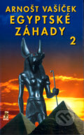 Kniha: Egyptské záhady 2. (Arnošt Vašíček). Mystery Film, 2004 Kniha: Egyptské záhady 2. (Arnošt Vašíček). Mystery Film, 2004