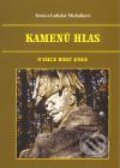 Kniha: Kamenů hlas (Ladislav Michálek a Irena Michálková). Michálek, 2009 Kniha: Kamenů hlas (Ladislav Michálek a Irena Michálková). Michálek, 2009
