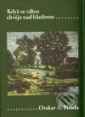 Kniha: Když se rákos chvěje nad hladinou (Otakar A. Funda). Karolinum, 2009 Kniha: Když se rákos chvěje nad hladinou (Otakar A. Funda). Karolinum, 2009