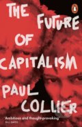 Kniha: The Future of Capitalism (Paul Collier). Penguin Books, 2019 Kniha: The Future of Capitalism (Paul Collier). Penguin Books, 2019