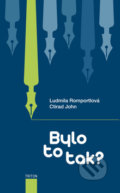 Kniha: Bylo to tak? (Ctirad John). Triton, 2013 Kniha: Bylo to tak? (Ctirad John). Triton, 2013