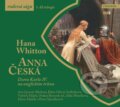 Audiokniha: Anna Česká (Hana Whitton). Vyšehrad, 2019 Audiokniha: Anna Česká (Hana Whitton). Vyšehrad, 2019
