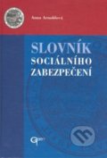 Kniha: Slovník sociálního zabezpečení (Anna Arnoldová). Galén, 2002 Kniha: Slovník sociálního zabezpečení (Anna Arnoldová). Galén, 2002