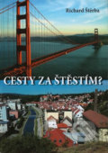 Kniha: Cesty za štěstím? (Richard Štěrba). Akcent, 2017 Kniha: Cesty za štěstím? (Richard Štěrba). Akcent, 2017