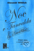 Kniha: Noc v Tanvaldu (Alexandr Wittlich). Hart, 2003 Kniha: Noc v Tanvaldu (Alexandr Wittlich). Hart, 2003