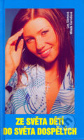 Kniha: Ze světa dětí do světa dospělých (Lea Slámová a Tereza Kerndlová). Formát, 2004 Kniha: Ze světa dětí do světa dospělých (Lea Slámová a Tereza Kerndlová). Formát, 2004