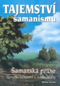 Kniha: Tajemství šamanismu (Michael Harner). Eko-konzult, 2006 Kniha: Tajemství šamanismu (Michael Harner). Eko-konzult, 2006