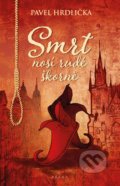 Kniha: Smrt nosí rudé škorně (Pavel Hrdlička), 2019 Kniha: Smrt nosí rudé škorně (Pavel Hrdlička), 2019