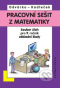 Kniha: Pracovní sešit z matematiky (Jiří Kadleček Oldřich a Odvárko). Spoločnosť Prometheus, 2014 Kniha: Pracovní sešit z matematiky (Jiří Kadleček Oldřich a Odvárko). Spoločnosť Prometheus, 2014