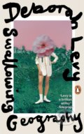 Kniha: Swallowing Geography (Deborah Levy). Penguin Books, 2019 Kniha: Swallowing Geography (Deborah Levy). Penguin Books, 2019