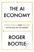 Kniha: The AI Economy (Roger Bootle). John Murray, 2019 Kniha: The AI Economy (Roger Bootle). John Murray, 2019