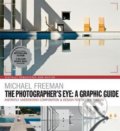 Kniha: The Photographers Eye: A graphic Guide (Michael Freeman). Octopus Publishing Group, 2019 Kniha: The Photographers Eye: A graphic Guide (Michael Freeman). Octopus Publishing Group, 2019