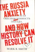 Kniha: The Russia Anxiety (Mark B. Smith). Penguin Books, 2016 Kniha: The Russia Anxiety (Mark B. Smith). Penguin Books, 2016