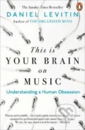 Kniha: This is Your Brain on Music (Daniel Levitin), 2019 Kniha: This is Your Brain on Music (Daniel Levitin), 2019