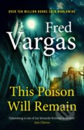 Kniha: This Poison Will Remain (Fred Vargas). Vintage, 2019 Kniha: This Poison Will Remain (Fred Vargas). Vintage, 2019