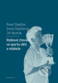 Kniha: Rizikové chování ve sportu dětí a mládeže (Irena Slepičková a Pavel Slepička). Karolinum, 2018 Kniha: Rizikové chování ve sportu dětí a mládeže (Irena Slepičková a Pavel Slepička). Karolinum, 2018