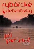 Kniha: Rybářské detektivky (Jiří Pešaut). ArtPorte, 2018 Kniha: Rybářské detektivky (Jiří Pešaut). ArtPorte, 2018