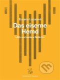 Kniha: Das Eiserne Hemd / Železná košile (Zuzana Lazarová). Kétos, 2018 Kniha: Das Eiserne Hemd / Železná košile (Zuzana Lazarová). Kétos, 2018