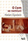 Kniha: O čem se nemluví (Helena Epsteinová). Irene, 2018 Kniha: O čem se nemluví (Helena Epsteinová). Irene, 2018