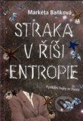 Kniha: Straka v říši entropie (Markéta Baňková). Prchal Petr, 2017 Kniha: Straka v říši entropie (Markéta Baňková). Prchal Petr, 2017