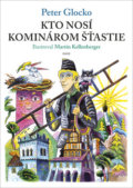 Kniha: Kto nosí kominárom šťastie (Peter Glocko). Daxe, 2019 Kniha: Kto nosí kominárom šťastie (Peter Glocko). Daxe, 2019
