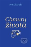 Kniha: Chmury života (Ivo Dittrich). Čas, 2016 Kniha: Chmury života (Ivo Dittrich). Čas, 2016