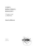 Kniha: Vosy, mravenci, mouchy (Kamila Míková). Spolek Dobrá čeština, 2017 Kniha: Vosy, mravenci, mouchy (Kamila Míková). Spolek Dobrá čeština, 2017