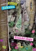Kniha: Erotické elegie (Karel Johana). Iron&Steel Group, 2016 Kniha: Erotické elegie (Karel Johana). Iron&Steel Group, 2016