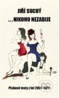 Kniha: ... nikoho nezabije (Jiří Suchý). Sanch, 2016 Kniha: ... nikoho nezabije (Jiří Suchý). Sanch, 2016