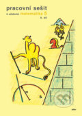 Kniha: Pracovní sešit k učebnici matematika 5 (Jaroslava Justová). Alter, 2014 Kniha: Pracovní sešit k učebnici matematika 5 (Jaroslava Justová). Alter, 2014