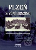 Kniha: Plzeň s vůní benzínu (Polák Karel). Starý most, 2017 Kniha: Plzeň s vůní benzínu (Polák Karel). Starý most, 2017