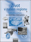 Kniha: Život v našem regionu (Hana Kühnlová). Fraus, 2007 Kniha: Život v našem regionu (Hana Kühnlová). Fraus, 2007