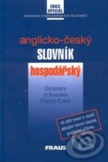 Kniha: Česko-anglický slovník hospodářský (Marcela Straková). Fraus, 2000 Kniha: Česko-anglický slovník hospodářský (Marcela Straková). Fraus, 2000
