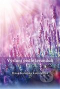 Kniha: Výsluní podle levandulí (Hana Karolina Kobulejová). Plot, 2016 Kniha: Výsluní podle levandulí (Hana Karolina Kobulejová). Plot, 2016