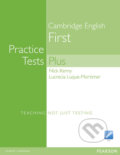 Kniha: Cambridge English First - Practice Tests Plus (Nick Kenny). Pearson, 2008 Kniha: Cambridge English First - Practice Tests Plus (Nick Kenny). Pearson, 2008