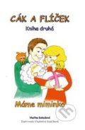 Kniha: Cák a Flíček: Máme miminko (Vlaďka Dobešová). Dobešová, 2018 Kniha: Cák a Flíček: Máme miminko (Vlaďka Dobešová). Dobešová, 2018