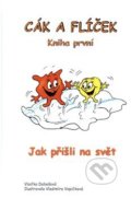 Kniha: Cák a Flíček: Jak přišli na svět (Vlaďka Dobešová). Dobešová, 2018 Kniha: Cák a Flíček: Jak přišli na svět (Vlaďka Dobešová). Dobešová, 2018