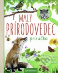 Kniha: Malý prírodovedec (Anita van Saan). Svojtka&Co., 2019 Kniha: Malý prírodovedec (Anita van Saan). Svojtka&Co., 2019