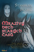 Kniha: Mrazivý dech starých časů (Stanislav Brabec). Indeart, 2015 Kniha: Mrazivý dech starých časů (Stanislav Brabec). Indeart, 2015