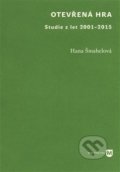 Kniha: Otevřená hra (Hana Šmahelová). Filozofická fakulta UK v Praze, 2016 Kniha: Otevřená hra (Hana Šmahelová). Filozofická fakulta UK v Praze, 2016