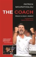Kniha: The Coach (Patrick Mouratoglou). Holcombe Brook, 2018 Kniha: The Coach (Patrick Mouratoglou). Holcombe Brook, 2018