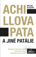 Kniha: Achillova pata a jiné patálie (Milan Slezák). Universum, 2019 Kniha: Achillova pata a jiné patálie (Milan Slezák). Universum, 2019