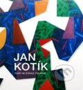 Kniha: Jan Kotík (Iva Mladičová). Galerie UBK, 2018 Kniha: Jan Kotík (Iva Mladičová). Galerie UBK, 2018